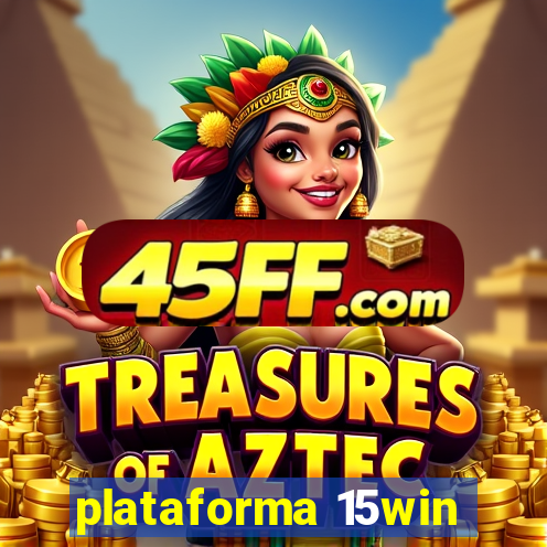 plataforma 15win